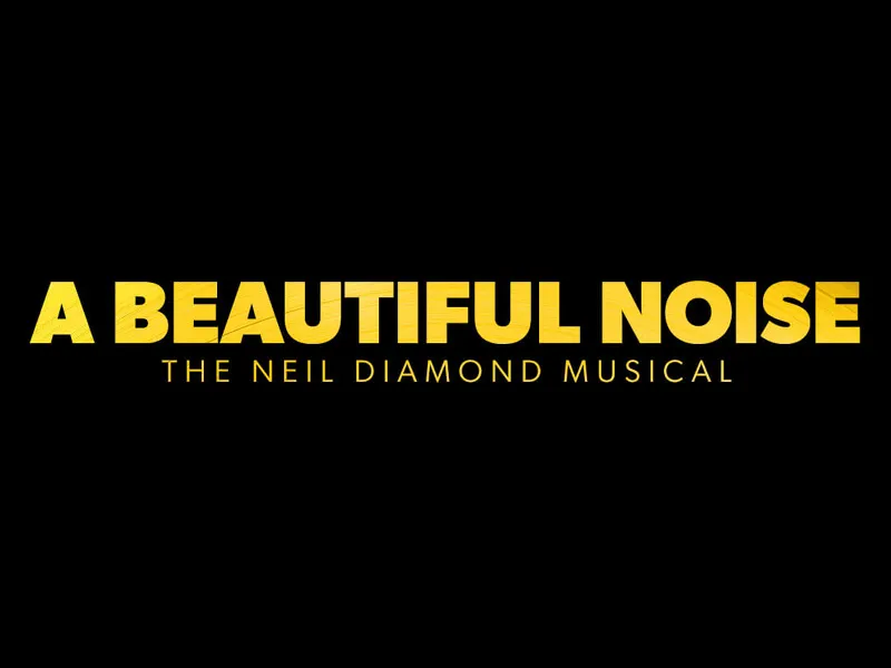 A Beautiful Noise – The Neil Diamond Musical